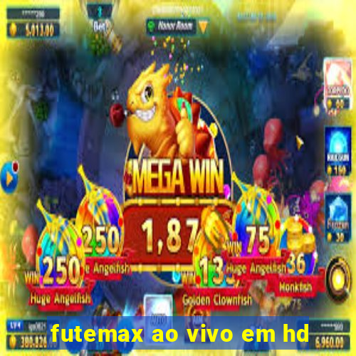 futemax ao vivo em hd